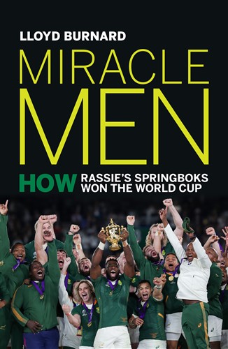 Miracle Men: How Rassie’s Springboks won the World Cup